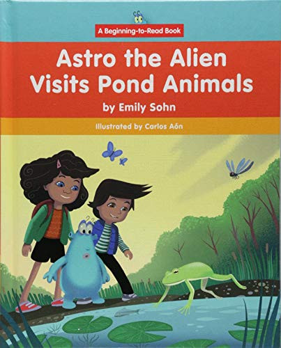 Astro the Alien Visits Pond Animals by Emily Sohn, Carlos Aón, 9781599539171