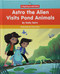 Astro the Alien Visits Pond Animals by Emily Sohn, Carlos Aón, 9781599539171