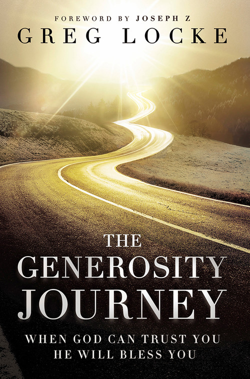 The Generosity Journey (When God Can Trust You He Will Bless You) by Greg Locke, 9781636414041