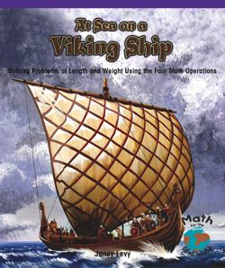 At Sea on a Viking Ship (Solving Problems of Length and Weight Using the Four Math Operations) by Janey Levy, 9780823976423