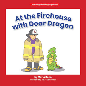 At the Firehouse with Dear Dragon - 9781684509928 by Marla Conn, David Schimmell, 9781684509928