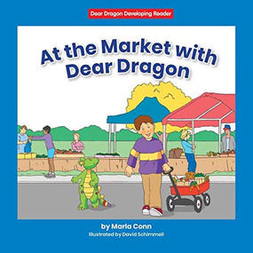 At the Market with Dear Dragon - 9781684509898 by Marla Conn, David Schimmell