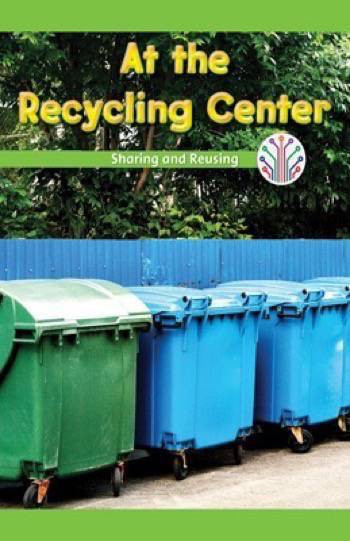 At the Recycling Center (Sharing and Reusing) by Miriam Phillips, 9781538352458