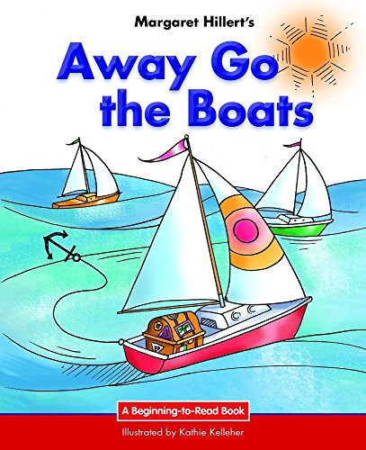 Away Go the Boats by Margaret Hillert, Kathie Kelleher, 9781599537924