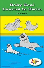 Baby Seal Learns to Swim by CeCe Wilson, 9781499495805