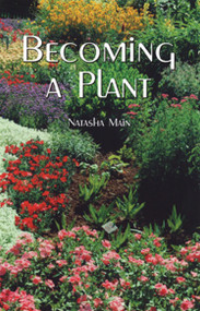 Becoming a Plant by Natasha Main, 9781404258457