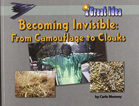 Becoming Invisible: From Camouflage to Cloaks - 9781603570770 by Carla Mooney, 9781603570770
