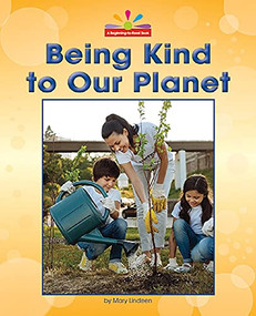 Being Kind to Our Planet by Mary Lindeen, 9781684045167