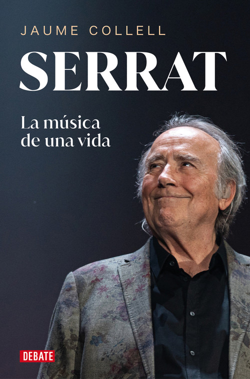 Serrat: La música de una vida / Serrat (Spanish Edition) by Jaume Collell, 9788419642684