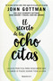 El secreto de las ocho citas: Conversaciones esenciales para una vida de amor / Eight Dates (Spanish Edition) by John M Gottman, 9788419965189
