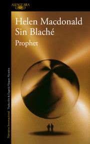 Prophet (Spanish Edition) by Helen Macdonald, Sin Blaché, 9788420476193