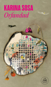 Orfandad / Orphaned (Spanish Edition) by Karina Sosa, 9786073840859