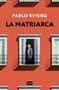 La matriarca / The Matriarch (Spanish Edition) by Pablo Rivero, 9788491298946