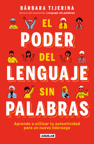 El poder del lenguaje sin palabras / The Power of Language without Words (Spanish Edition) by Bárbara Tijerina, 9786073830133