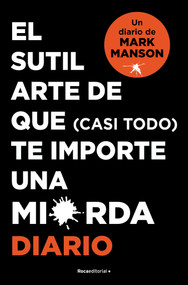 El sutil arte de que (casi todo) te importe una mierda. Diario / The Subtle Art of Not Giving a F*ck (Spanish Edition) by Mark Manson, 9788418870569