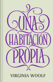 Una habitación propia / A Room of One's Own (Spanish Edition) by Virginia Woolf, 9788466373852