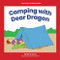 Camping with Dear Dragon by Marla Conn, David Schimmell, 9781684043064