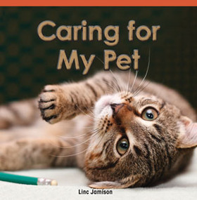 Caring for My Pet by Linc Jamison, 9781448887101
