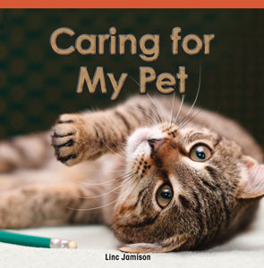 Caring for My Pet by Linc Jamison, 9781448887101