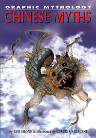Chinese Myths - 9781404208117 by Rob Shone, Claudia Saraceni, 9781404208117