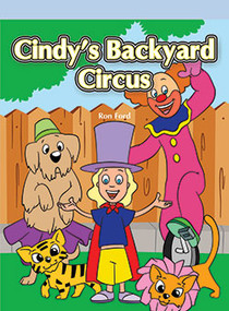 Cindy's Backyard Circus by Ron Ford, 9781404271364