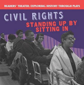 Civil Rights: Standing Up by Sitting In by Ruth Spencer Johnson, 9781538371978