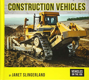 Construction Vehicles by Janet Slingerland, 9781599539423