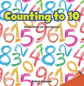 Counting to 10 (Number Names and Count Sequence) by Richard Alexander, 9781477719671