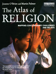 The Atlas of Religion (Mapping Contemporary Challenges and Beliefs) by Joanne O'Brien, Martin Palmer, 9781844073085