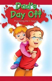 Dad's Day Off (Practicing the D Sound) by Dylan Karsten, 9781508130819