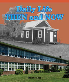 Daily Life Then and Now by Therese M. Shea, 9781404279773
