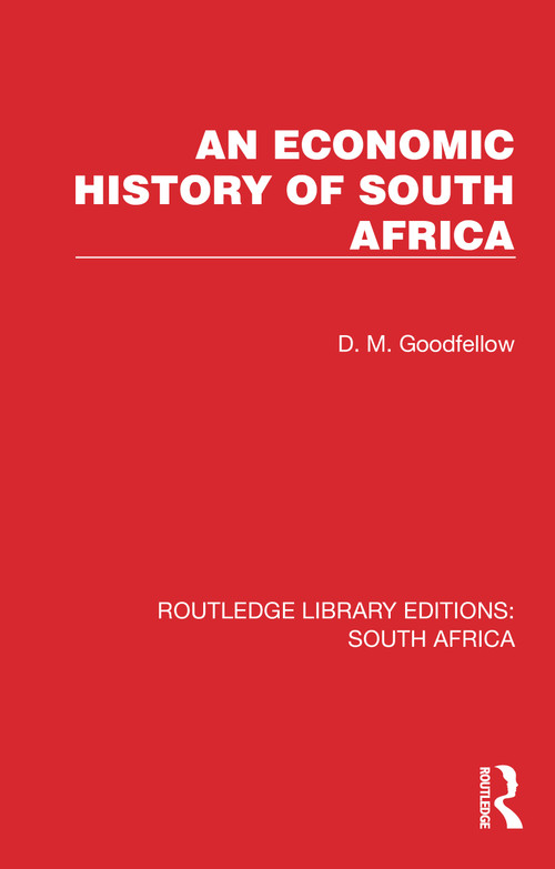 An Economic History of South Africa by D. M. Goodfellow, 9781032327914