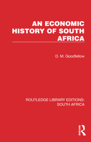 An Economic History of South Africa by D. M. Goodfellow, 9781032327914