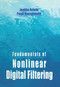 Fundamentals of Nonlinear Digital Filtering by Jaakko Astola, Pauli Kuosmanen, 9780367448257