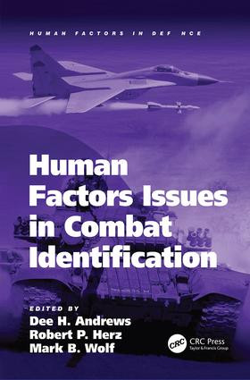 Human Factors Issues in Combat Identification by Robert Herz, Dee Andrews, Mark Wolf, 9781138071674