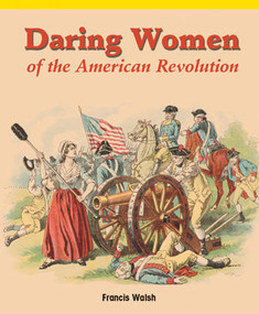 Daring Women of the American Revolution - 9781435801776 by Francis Walsh, 9781435801776