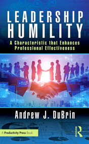 Leadership Humility (A Characteristic that Enhances Professional Effectiveness) by Andrew J. DuBrin, 9781032610559