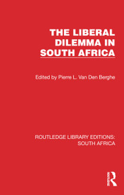 The Liberal Dilemma in South Africa by P. L. van den Berghe, 9781032322193
