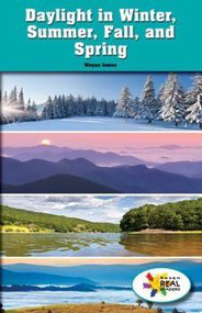 Daylight in Winter, Summer, Fall, and Spring by Wayan James, 9781508124467