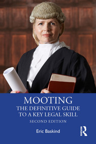 Mooting (The Definitive Guide to a Key Legal Skill) by Eric Baskind, 9781032473475