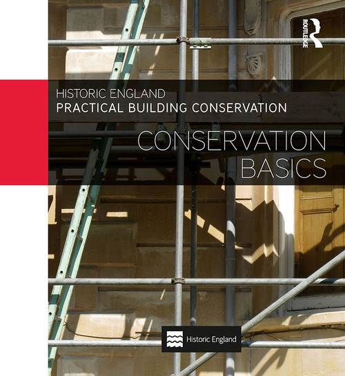 Practical Building Conservation: Conservation Basics by Historic England, 9781032609157