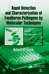 Rapid Detection and Characterization of Foodborne Pathogens by Molecular Techniques by Robert E. Levin, 9780367385026