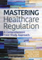 Mastering Healthcare Regulation: A Comprehensive Case Study Approach by Robin J. Lunge, Betty Rambur, Jessica Holmes, 9781640554306