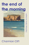 The End of the Morning by Charmian Clift, Nadia Wheatley, 9781742238166