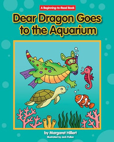 Dear Dragon Goes to the Aquarium by Margaret Hillert, Jack Pullan, 9781599536774
