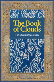 The Book of Clouds by Oludamini Ogunnaike, 9781941610961