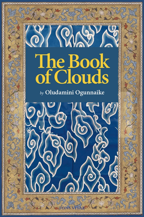 The Book of Clouds by Oludamini Ogunnaike, 9781941610961