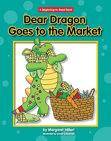 Dear Dragon Goes to the Market by Margaret Hillert, David Schimmell, 9781599533476