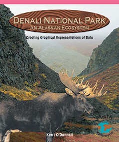 Denali National Park (Creating Graphical Representations of Data) by Kerri O'Donnell, 9781404260832