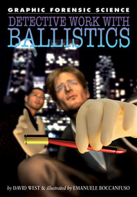 Detective Work with Ballistics - 9781404214354 by David West, Emanuele Boccanfuso, 9781404214354